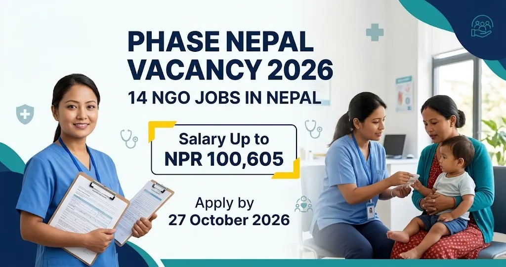 PHASE Nepal Vacancy 2026 for 14 NGO jobs in Nepal, including Field Officer, ANM and Field Coordinator positions.